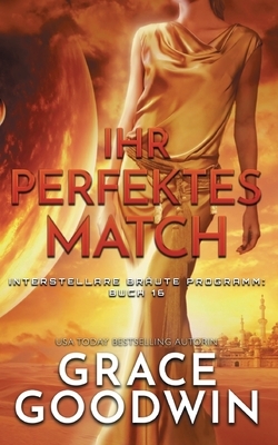 Ihr perfektes Match by Grace Goodwin