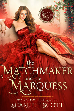 The Matchmaker and the Marquess by Scarlett Scott