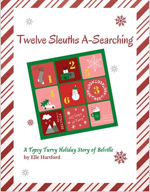 Twelve Sleuths A-Searching by Elle Hartford