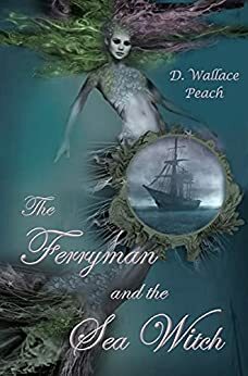 The Ferryman and the Sea Witch by D. Wallace Peach