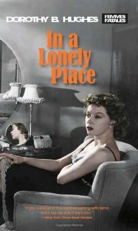 In a Lonely Place by Dorothy B. Hughes, Paula Rabinowitz