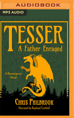 Tesser: A Father Enraged by Chris Philbrook