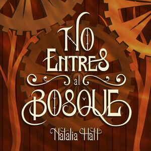No entres al bosque by Natalia Hatt