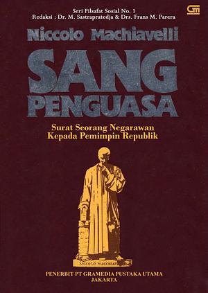 Sang Penguasa: Surat Seorang Negarawan Kepada Pemimpin Republik by Niccolò Machiavelli, C. Woekirsari