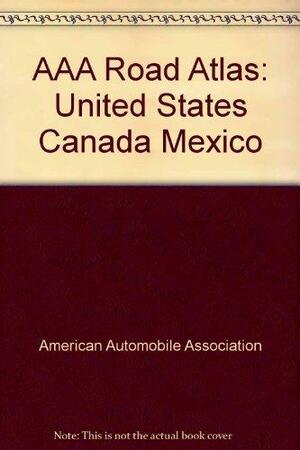 Aaa Road Atlas: United States, Canada, Mexico by The American Automobile Association