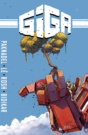 Giga: The Complete Series by Alex Paknadel, Aditya Bidikar, John Lê, Rosh