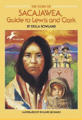 The Story of Sacajawea: Guide to Lewis and Clark by Della Rowland