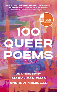 100 Queer Poems by Andrew McMillan, Mary Jean Chan