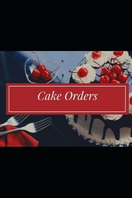 Cake Orders: Ideal for small business or home based business by Stanley Books, N. Leddy