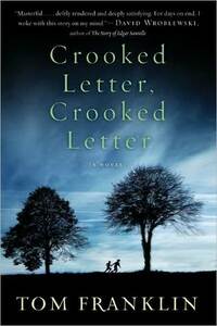 Crooked Letter, Crooked Letter by Tom Franklin