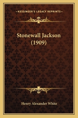 Stonewall Jackson: The Man, the Soldier, the Legend by James I. Robertson Jr.
