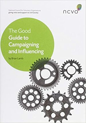 The Good Guide to Campaigning and Influencing by Brian Lamb