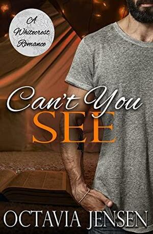 Can't You See by Octavia Jensen