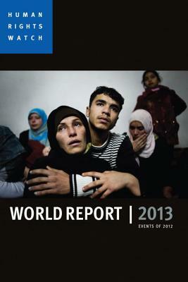 Human Rights Watch World Report: Events of 2012 by Human Rights Watch, Human Rights Watch