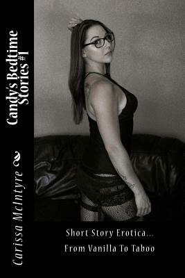 Candy's Bedtime Stories: Short Story Erotica by Carissa McIntyre