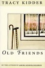 Old Friends CL by Tracy Kidder