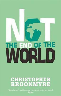 Not the End of the World by Christopher Brookmyre