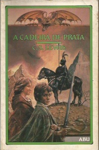 A Cadeira de Prata by C.S. Lewis