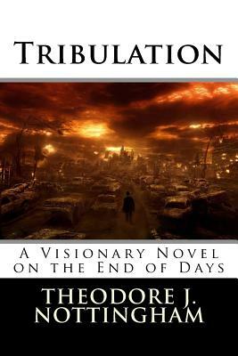 Tribulation by Theodore J. Nottingham