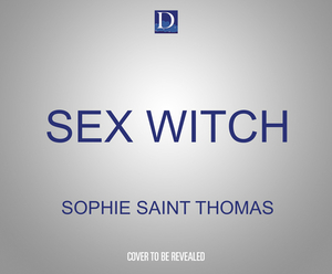 Sex Witch: Magickal Spells for Love, Lust, and Self-Protection by Sophie Saint Thomas
