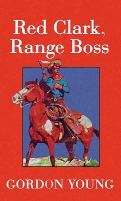 Red Clark, Range Boss by Gordon Young