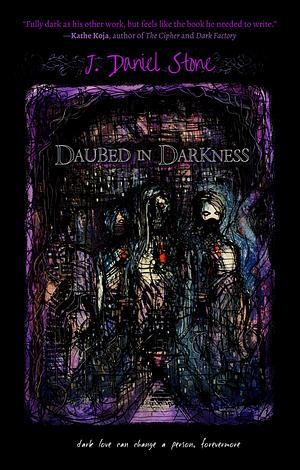 Daubed in Darkness by J. Daniel Stone