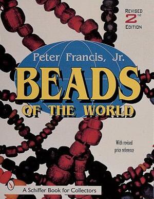 Beads of the World by Peter Francis