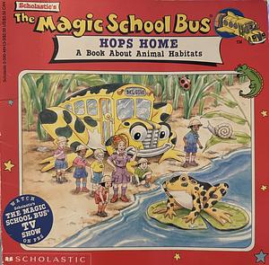 The Magic School Bus Hops Home by Joanna Cole