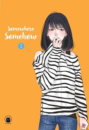 Somewhere Somehow Vol. 1 by Mon Maw