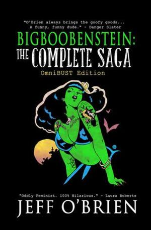 BigBoobenstein: The Complete Saga by Jeff O'Brien