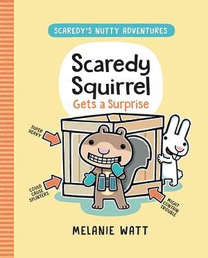 Scaredy Squirrel Gets a Surprise: by Mélanie Watt, Mélanie Watt