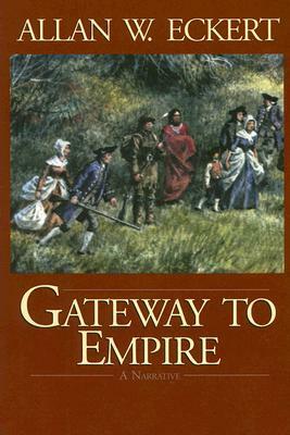 Gateway to Empire by Allan W. Eckert