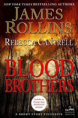 Blood Brothers by Rebecca Cantrell, James Rollins