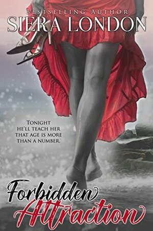 Forbidden Attraction: A Bachelor of Shell Cove/Fiery Fairytales Crossover Novella (Forbidden Series Book 2) by Siera London