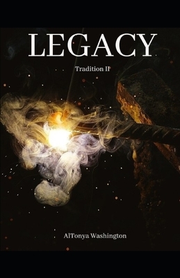 Legacy: Tradition Book II by Altonya Washington