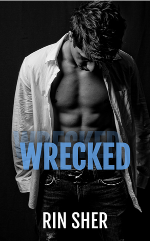 Wrecked by Rin Sher