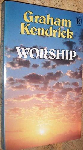 Worship by Graham Kendrick