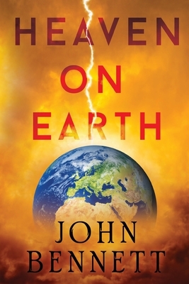 Heaven on Earth by John Bennett