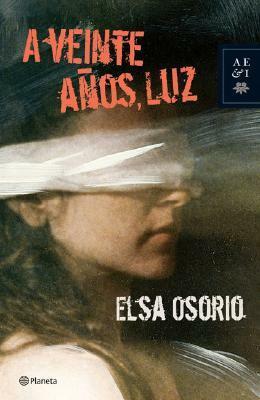 A veinte años, Luz by Elsa Osorio