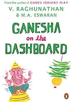 Ganesha on the Dashboard by M.A. Eswaran, V. Raghunathan