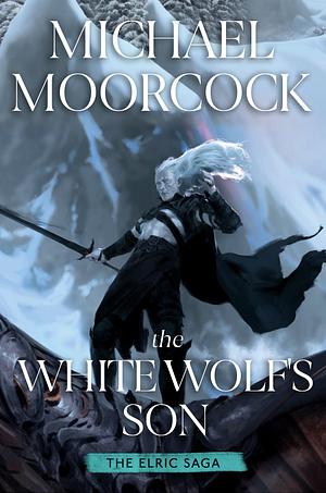 The White Wolf's Son by Michael Moorcock