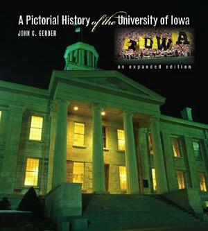 A Pictorial History of the University of Iowa by John C. Gerber