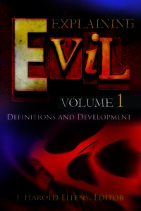 Explaining Evil 3 volumes by J. Harold Ellens