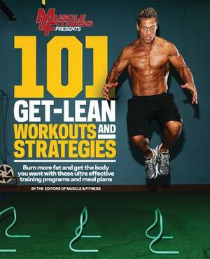 101 Get-Lean Workouts and Strategies by Muscle &. Fitness