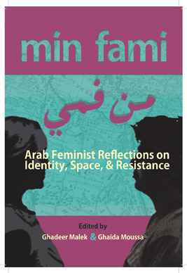 Min Fami: Arab Feminist Reflections on Identity, Space and Resistance by Ghadeer Malek, Ghaida Moussa