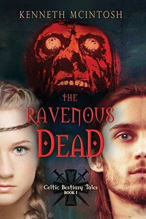 The Ravenous Dead by Kenneth McIntosh