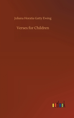 Verses for Children by Juliana Horatia Gatty Ewing