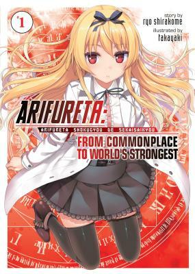 Arifureta: From Commonplace to World's Strongest, Vol. 1 by Ryo Shirakome