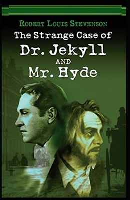 Strange Case of Dr Jekyll and Mr Hyde Illustrated by Robert Louis Stevenson