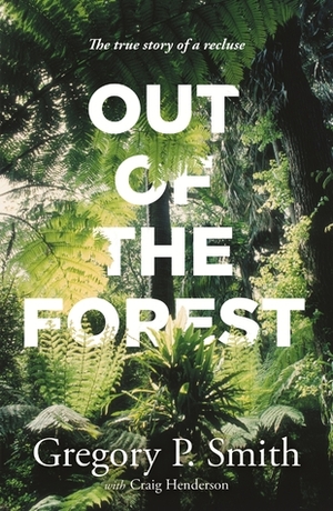 Out of the Forest by Gregory P. Smith
